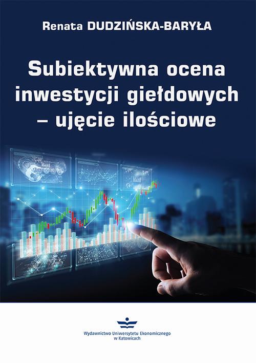 Tytuł: Subiektywna ocena inwestycji giełdowych – ujęcie ilościowe
Autor: Renata Dudzińska-Baryła
Wydawnictwo: Wydawnictwo Uniwersytetu Ekonomicznego w Katowicach
Formaty: PDF