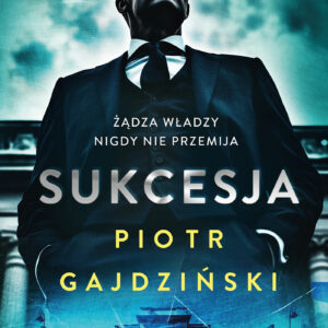 Tytuł: Sukcesja
Autor: Piotr Gajdziński
Wydawnictwo: Muza
Formaty: EPUB, MOBI