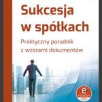Sukcesja w spółkach. Praktyczny poradnik z wzorami dokumentów (e-book z suplementem elektronicznym) — okładka e-booka