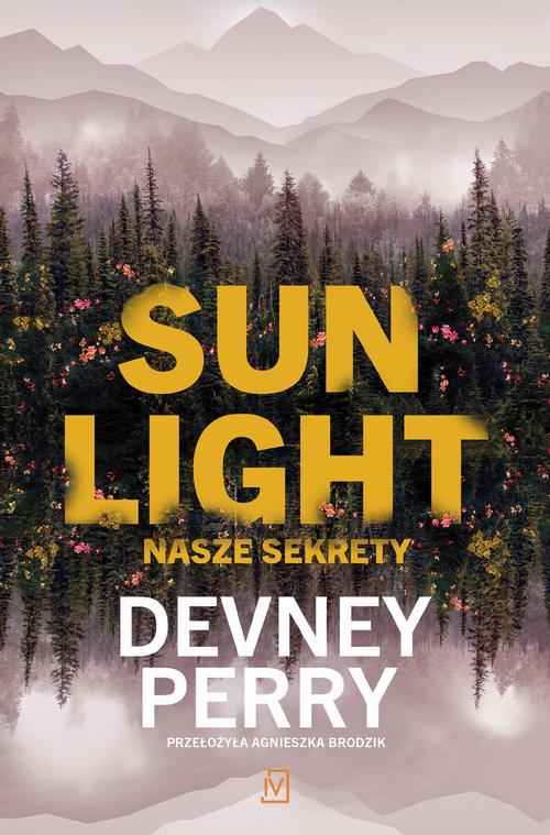 Tytuł: Sunlight. Nasze sekrety
Autor: Devney Perry
Wydawnictwo: Czwarta Strona
Formaty: EPUB, MOBI