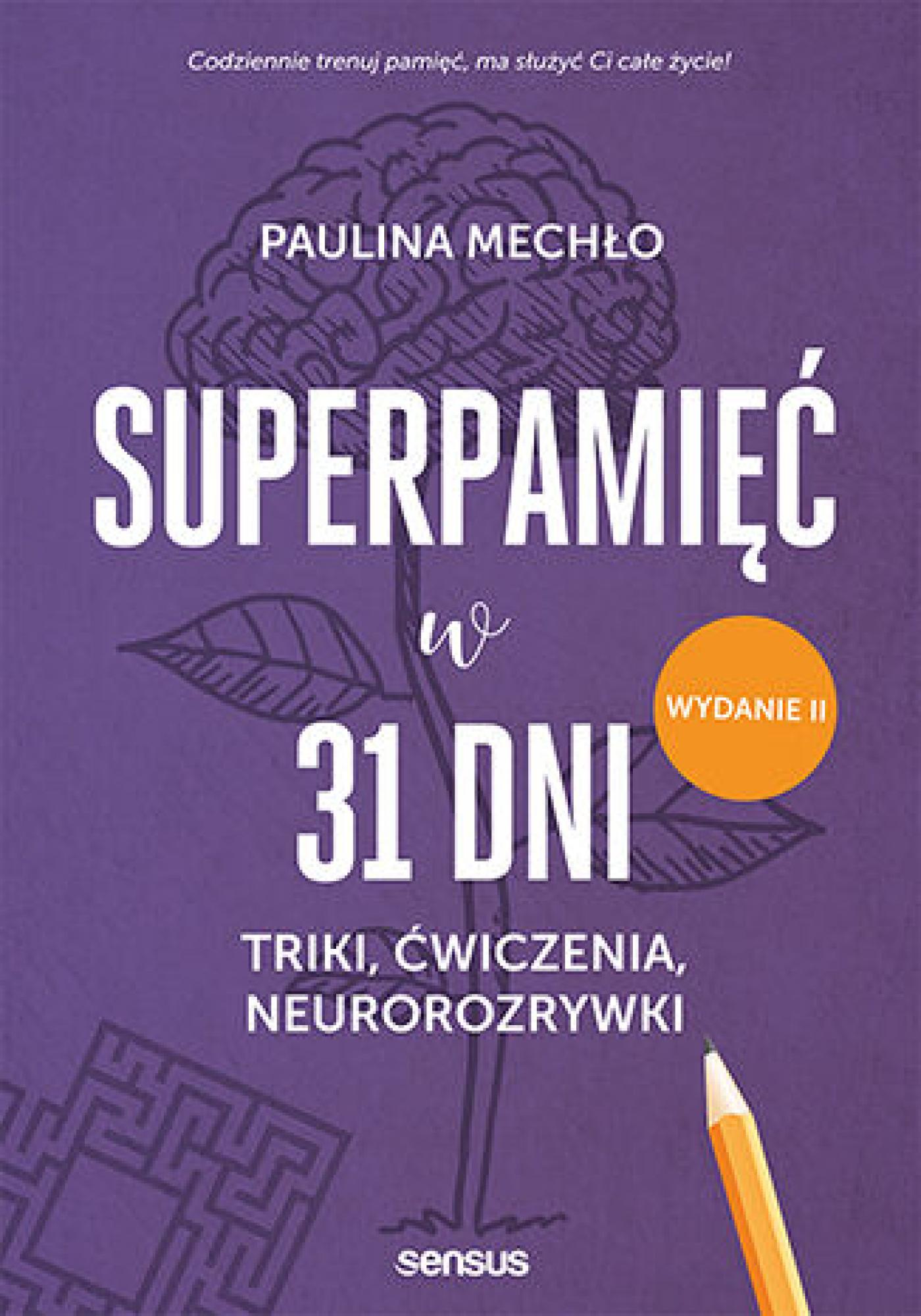 Superpamięć w 31 dni. Triki, ćwiczenia, neurorozrywki. Wydanie II — okładka e-booka