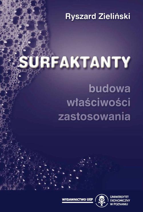 Tytuł: Surfaktanty. Budowa, właściwości, zastosowania
Autor: Ryszard Zieliński
Wydawnictwo: Uniwersytet Ekonomiczny w Poznaniu
Formaty: PDF