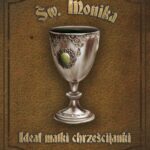 Tytuł: Św. Monika Ideał matki chrześcijanki
Autor: Frances Alice Forbes
Wydawnictwo: Diecezjalne Wydawnictwo i Drukarnia w Sandomierzu
Formaty: MOBI, EPUB