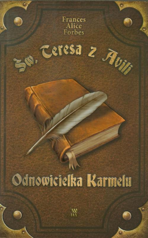Tytuł: Św Teresa z Avili Odnowicielka Karmelu
Autor: Frances Alice Forbes
Wydawnictwo: Diecezjalne Wydawnictwo i Drukarnia w Sandomierzu
Formaty: EPUB, MOBI
