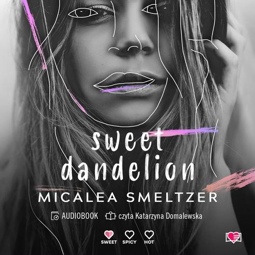 Tytuł: Sweet Dandelion
Autor: Micalea Smeltzer
Wydawnictwo: Papierowe Serca
Formaty: MP3