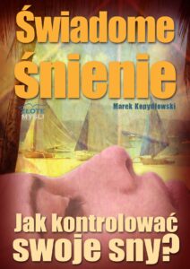 Świadome śnienie. Jak kontrolować swoje sny? — okładka e-booka