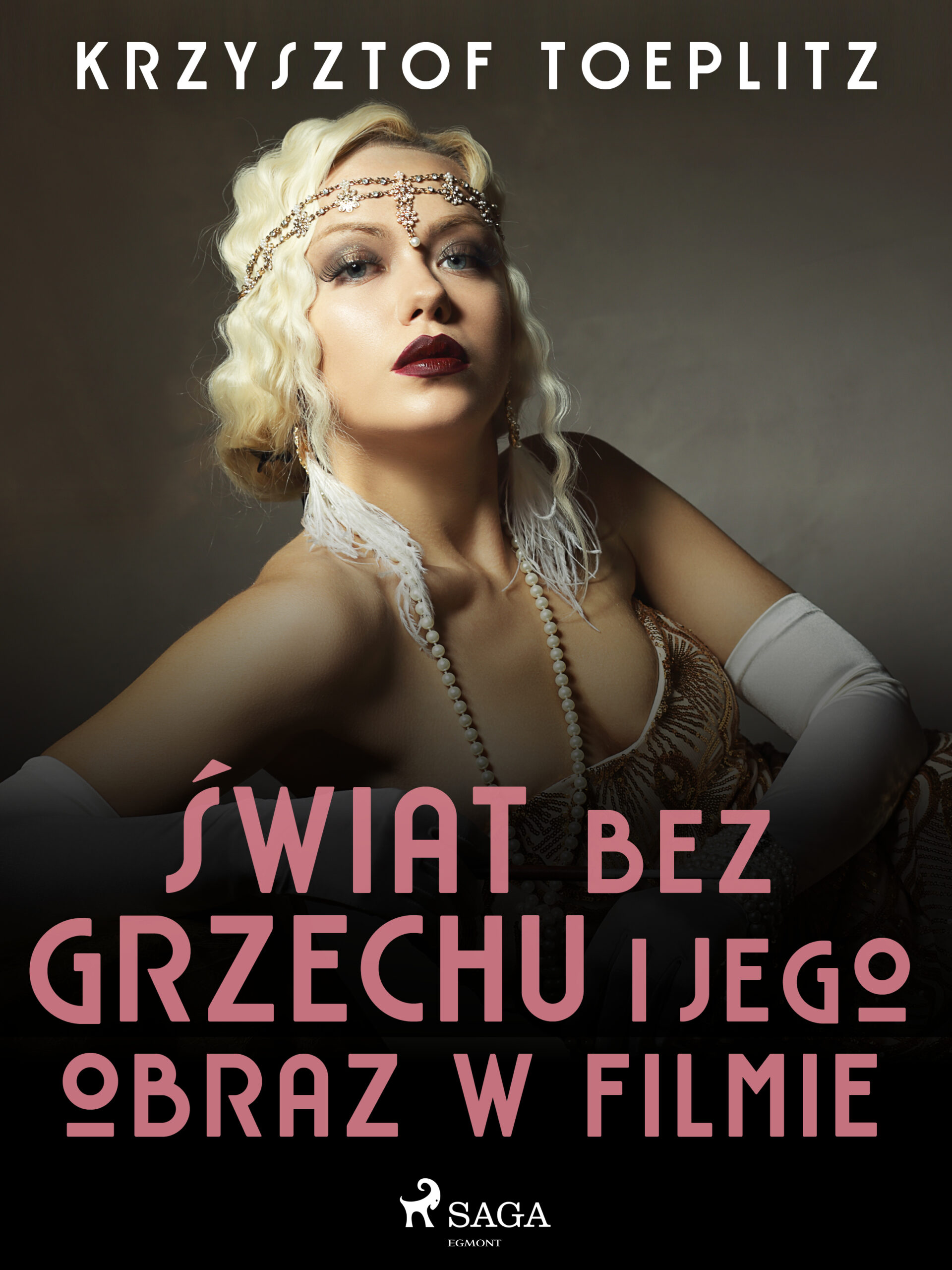 Tytuł: Świat bez grzechu i jego obraz w filmie
Autor: Krzysztof Toeplitz
Wydawnictwo: SAGA Egmont
Formaty: EPUB, MOBI