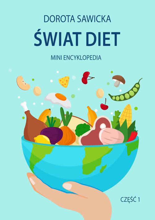 Tytuł: Świat diet 1 Mini encyklopedia diet
Autor: Dorota Sawicka
Wydawnictwo: Wydawnictwo e-bookowo
Formaty: PDF, EPUB, MOBI