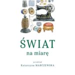 Tytuł: Świat na miarę
Autor: Skowronek Nathalie
Wydawnictwo: Sedno
Formaty: MOBI, EPUB, PDF