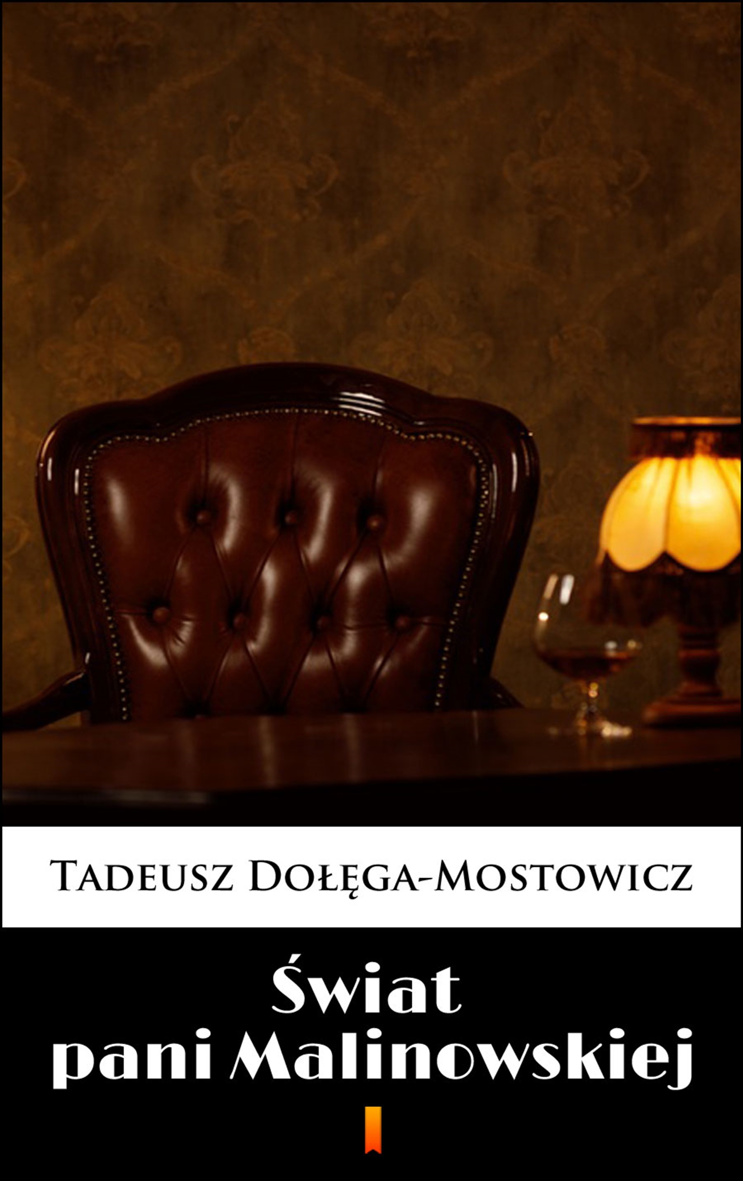 Tytuł: Świat pani Malinowskiej
Autor: Tadeusz Dołęga-Mostowicz
Wydawnictwo: KtoCzyta.pl
Formaty: EPUB, MOBI