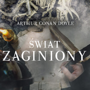 Tytuł: Świat zaginiony
Autor: Arthur Conan Doyle
Wydawnictwo: SAGA Egmont
Formaty: EPUB, MOBI