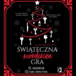 Tytuł: Świąteczna mordercza gra
Autor: Alexandra Benedict
Wydawnictwo: Wydawnictwo Kobiece
Formaty: MP3