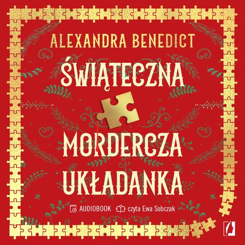 Tytuł: Świąteczna mordercza układanka
Autor: Alexandra Benedict
Wydawnictwo: Wydawnictwo Kobiece
Formaty: MP3
