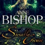 Tytuł: Światła i Cienie
Autor: Anne Bishop
Wydawnictwo: Initium
Formaty: MOBI, EPUB