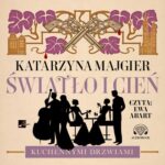 Tytuł: Światło i cień
Autor: Katarzyna Majgier
Wydawnictwo: Aleksandria
Formaty: MP3
