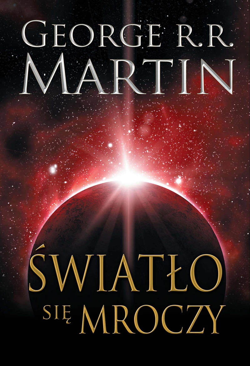 Tytuł: Światło się mroczy
Autor: George R.R. Martin
Wydawnictwo: Zysk i S-ka
Formaty: EPUB, MOBI