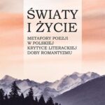 Tytuł: Światy i życie
Autor: Marek Stanisz
Wydawnictwo: Wydawnictwo Uniwersytetu Rzeszowskiego
Formaty: PDF