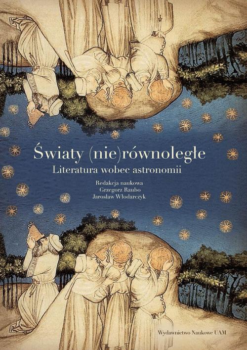 Tytuł: Światy (nie)równoległe
Autor: Grzegorz Raubo, Jarosław Włodarczyk
Wydawnictwo: Uniwersytet im.Adama Mickiewicza w Poznaniu
Formaty: PDF