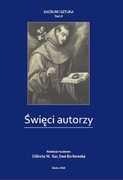 Tytuł: Święci autorzy, t. II
Autor: 
Wydawnictwo: Uniwersytet w Siedlcach
Formaty: PDF