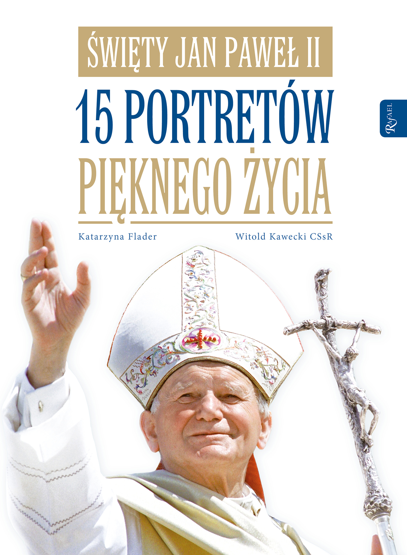 Święty Jan Paweł II. 15 portretów pięknego życia — okładka e-booka