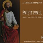 Tytuł: Święty Paweł nauczycielem relacji
Autor: Tadeusz Hajduk
Wydawnictwo: WAM
Formaty: MP3