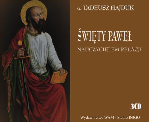 Tytuł: Święty Paweł nauczycielem relacji
Autor: Tadeusz Hajduk
Wydawnictwo: WAM
Formaty: MP3
