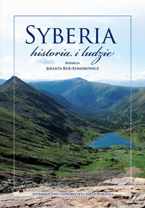 Tytuł: Syberia
Autor: Jolanta Kur-Kononowicz
Wydawnictwo: Wydawnictwo Uniwersytetu Rzeszowskiego
Formaty: PDF