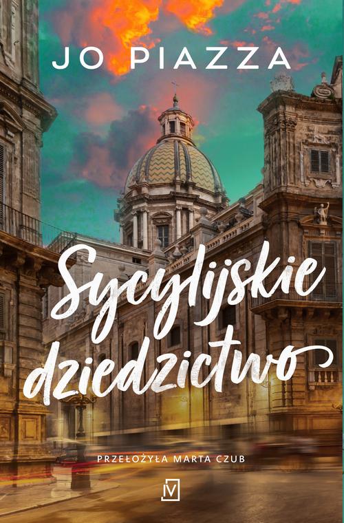 Tytuł: Sycylijskie dziedzictwo
Autor: Jo Piazza
Wydawnictwo: Czwarta Strona
Formaty: EPUB, MOBI