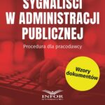 Tytuł: Sygnaliści w administracji publicznej. Procedura dla pracodawcy
Autor: Maciej Wnuk
Wydawnictwo: Infor
Formaty: PDF
