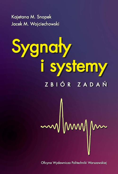 Tytuł: Sygnały i systemy. Zbiór zadań
Autor: Kajetana Snopek, Jacek Wojciechowski
Wydawnictwo: Oficyna Wydawnicza Politechniki Warszawskiej
Formaty: PDF
