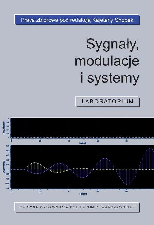 Tytuł: Sygnały, modulacje i systemy. Laboratorium
Autor: Kajetana Snopek
Wydawnictwo: Oficyna Wydawnicza Politechniki Warszawskiej
Formaty: PDF