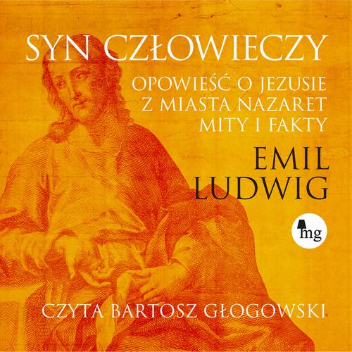 Tytuł: Syn człowieczy. Opowieść o Jezusie z miasta Nazaret. Mity i fakty
Autor: Emil Ludwig
Wydawnictwo: MG
Formaty: MP3