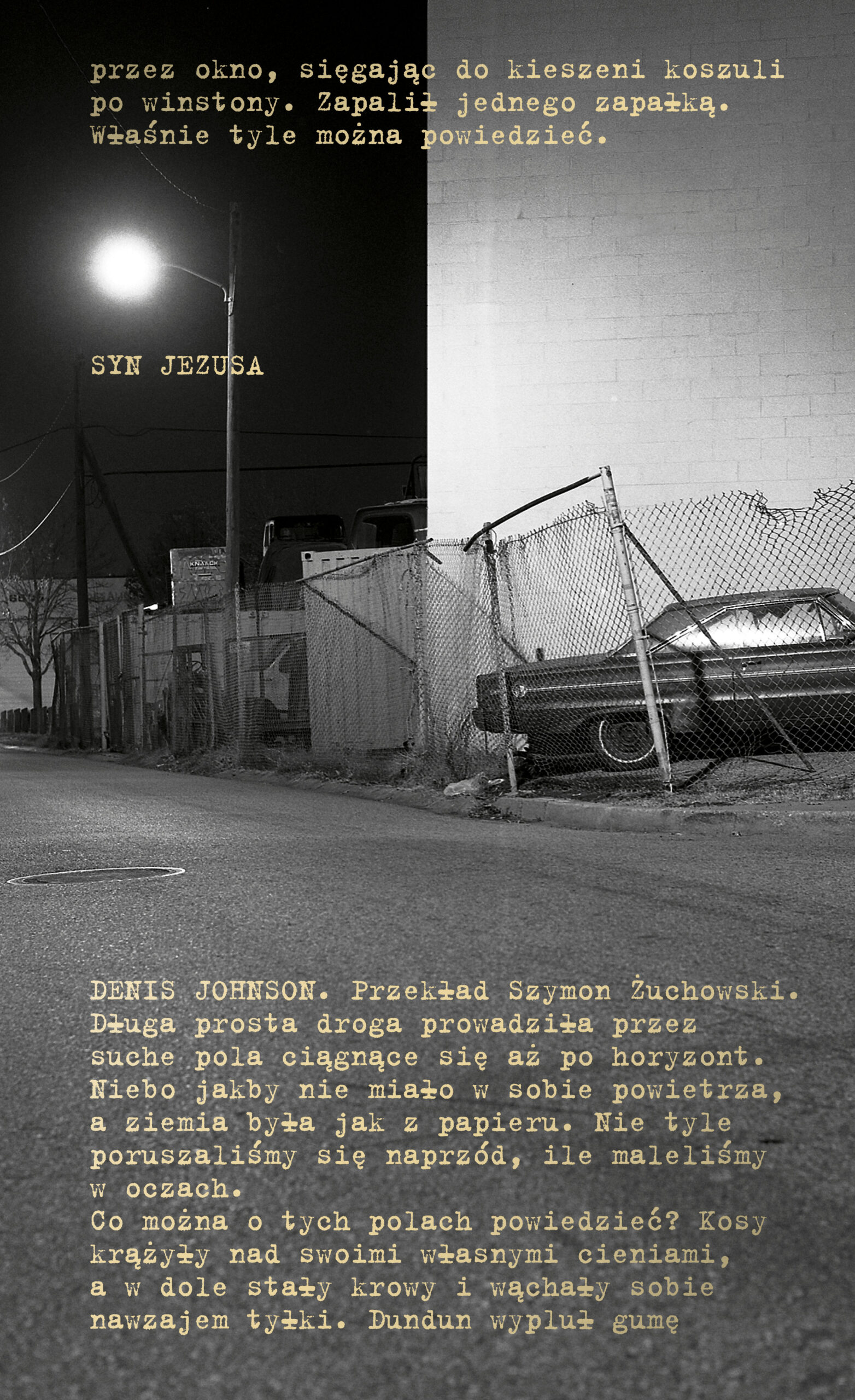 Tytuł: Syn Jezusa
Autor: Denis Johnson
Wydawnictwo: Karakter
Formaty: EPUB, MOBI