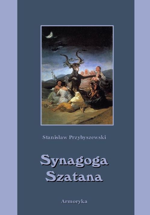 Tytuł: Synagoga Szatana
Autor: Stanisław Przybyszewski
Wydawnictwo: Armoryka
Formaty: EPUB, MOBI