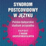Tytuł: Syndrom postcovidowy w języku Polsko-bułgarskie studium przypadku. Raport z badań eksperymentalnych
Autor: Natalia Długosz, Andreana Eftimova
Wydawnictwo: Uniwersytet im.Adama Mickiewicza w Poznaniu
Formaty: PDF