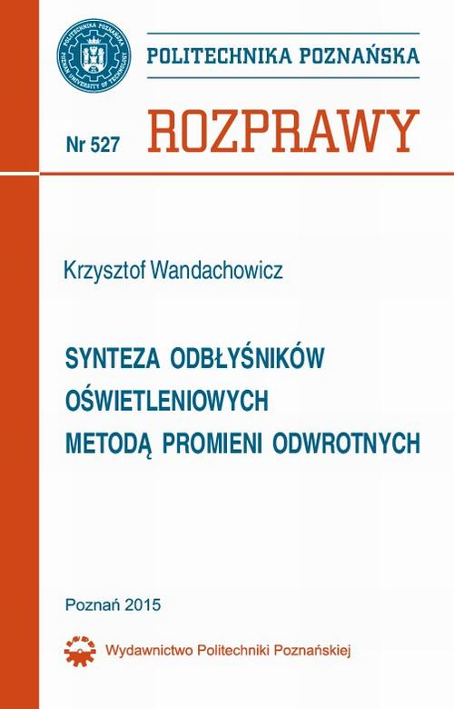 Tytuł: Synteza odbłyśników oświetleniowych metodą promieni odwrotnych
Autor: Krzysztof Wandachowicz
Wydawnictwo: Wydawnictwo Politechniki Poznańskiej
Formaty: PDF