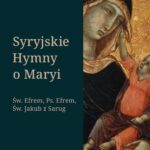Syryjskie Hymny o Maryi. Św. Efrem, Pseudo-Efrem, Św. Jakub z Sarug — okładka e-booka