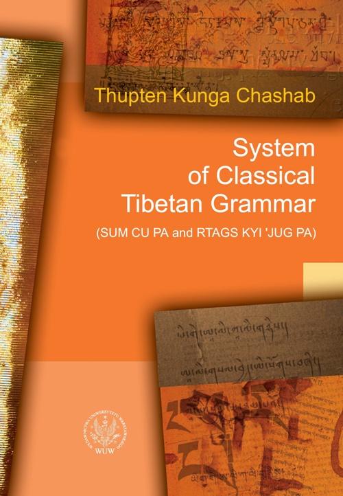 Tytuł: System of Classical Tibetan Grammar
Autor: Thupten Kunga Chashab
Wydawnictwo: Wydawnictwa Uniwersytetu Warszawskiego
Formaty: PDF