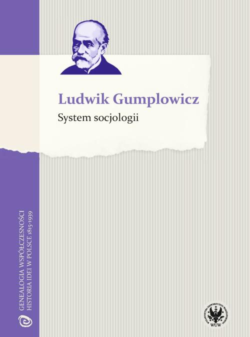 Tytuł: System socjologii
Autor: Ludwik Gumplowicz
Wydawnictwo: Wydawnictwa Uniwersytetu Warszawskiego
Formaty: PDF