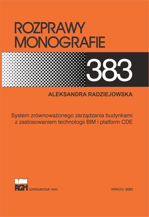 Tytuł: System zrównoważonego zarządzania budynkami z zastosowaniem technologii BIM i platform CDE
Autor: Aleksandra Radziejowska
Wydawnictwo: Wydawnictwa AGH
Formaty: PDF