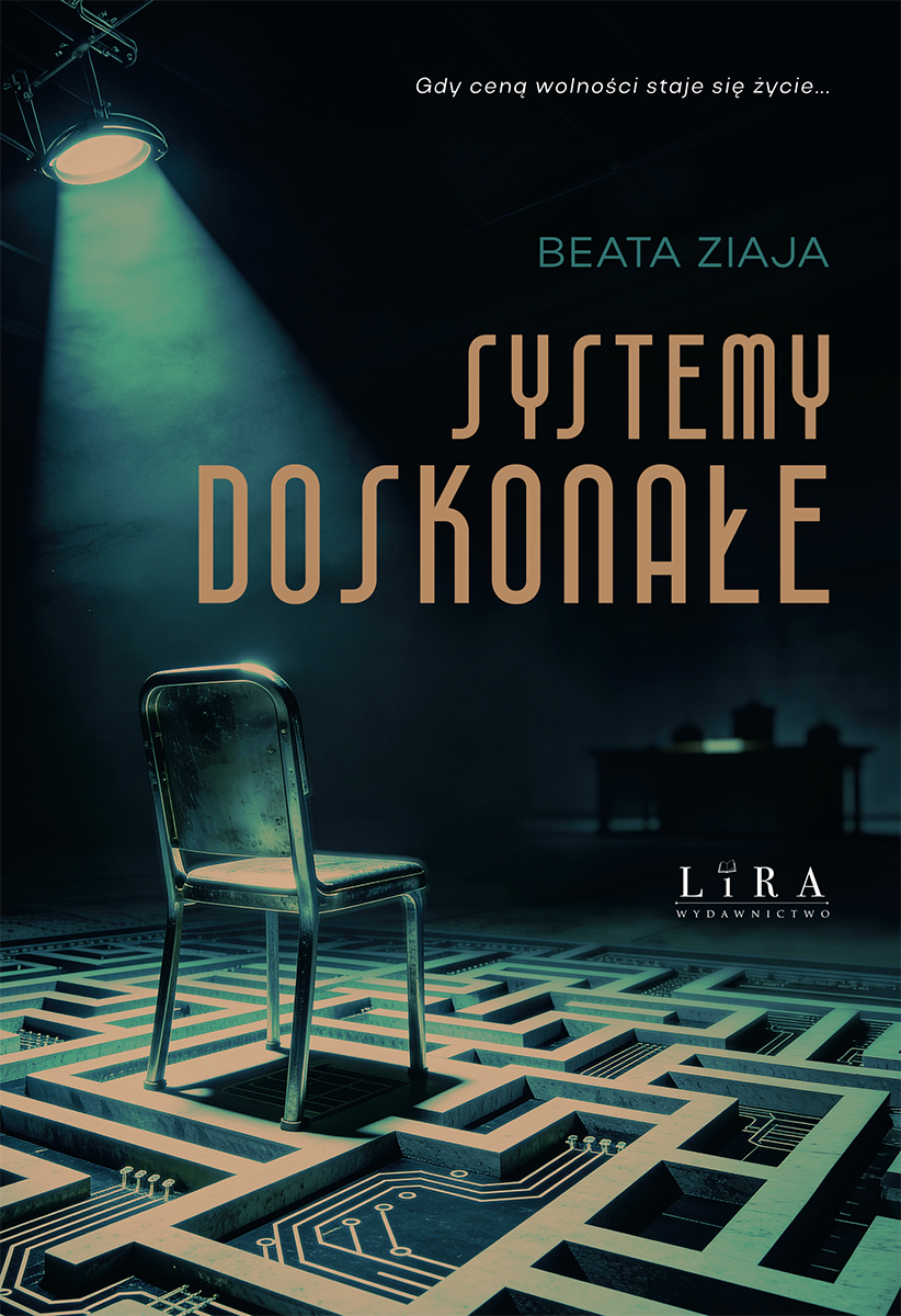 Tytuł: Systemy doskonałe
Autor: Beata Ziaja
Wydawnictwo: Wydawnictwo Lira
Formaty: EPUB, PDF