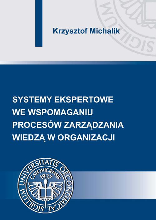Tytuł: Systemy ekspertowe we wspomaganiu procesów zarządzania wiedzą w organizacji
Autor: Krzysztof Michalik
Wydawnictwo: Wydawnictwo Uniwersytetu Ekonomicznego w Katowicach
Formaty: PDF