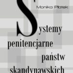 Tytuł: Systemy penitencjarne państw skandynawskich na tle polityki kryminalnej, karnej i penitencjarnej
Autor: Monika Płatek
Wydawnictwo: Wydawnictwa Uniwersytetu Warszawskiego
Formaty: PDF