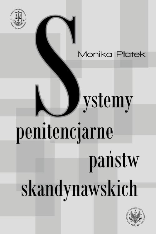 Tytuł: Systemy penitencjarne państw skandynawskich na tle polityki kryminalnej, karnej i penitencjarnej
Autor: Monika Płatek
Wydawnictwo: Wydawnictwa Uniwersytetu Warszawskiego
Formaty: PDF