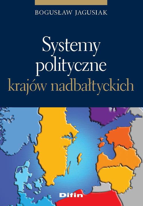 Tytuł: Systemy polityczne krajów nadbałtyckich
Autor: Bogusław Jagusiak
Wydawnictwo: Difin
Formaty: PDF