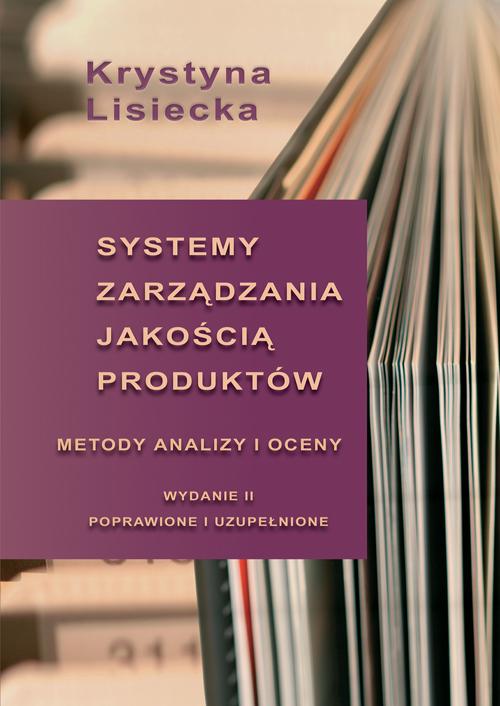 Tytuł: Systemy zarządzania jakością produktów. Metody analizy i oceny
Autor: Krystyna Lisiecka
Wydawnictwo: Wydawnictwo Uniwersytetu Ekonomicznego w Katowicach
Formaty: PDF