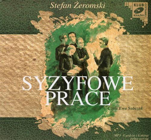 Tytuł: Syzyfowe prace
Autor: Stefan Żeromski
Wydawnictwo: SMPB
Formaty: MP3