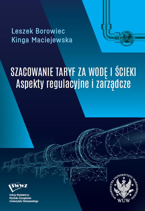 Tytuł: Szacowanie taryf za wodę i ścieki
Autor: Leszek Borowiec, Kinga Maciejewska
Wydawnictwo: Wydawnictwa Uniwersytetu Warszawskiego
Formaty: PDF