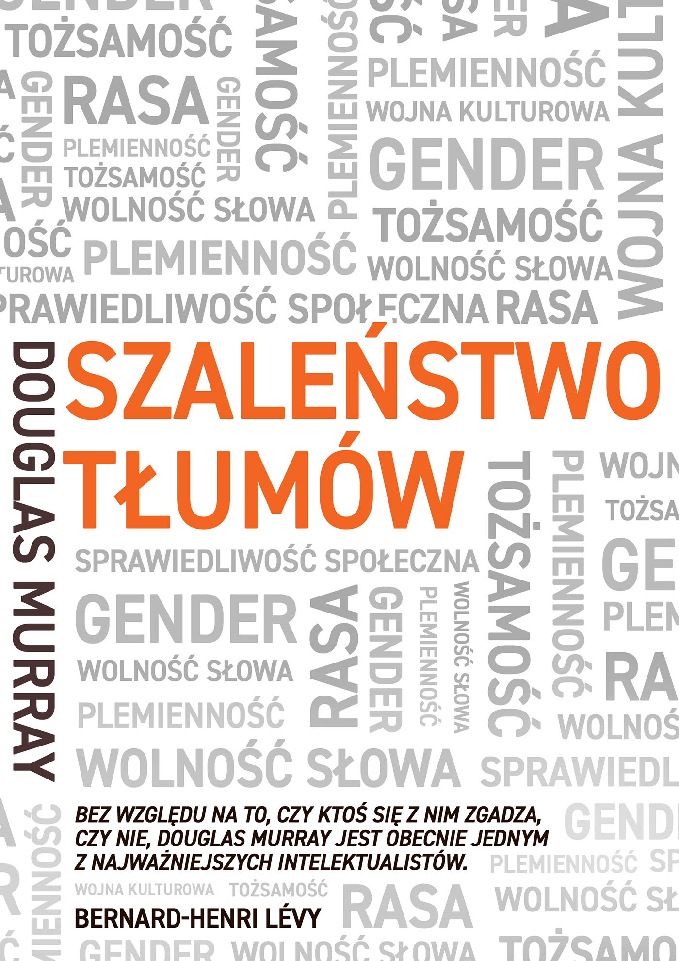 Tytuł: Szaleństwo tłumów. Gender, rasa, tożsamość.
Autor: Douglas Murray
Wydawnictwo: Zysk i S-ka
Formaty: EPUB, MOBI
