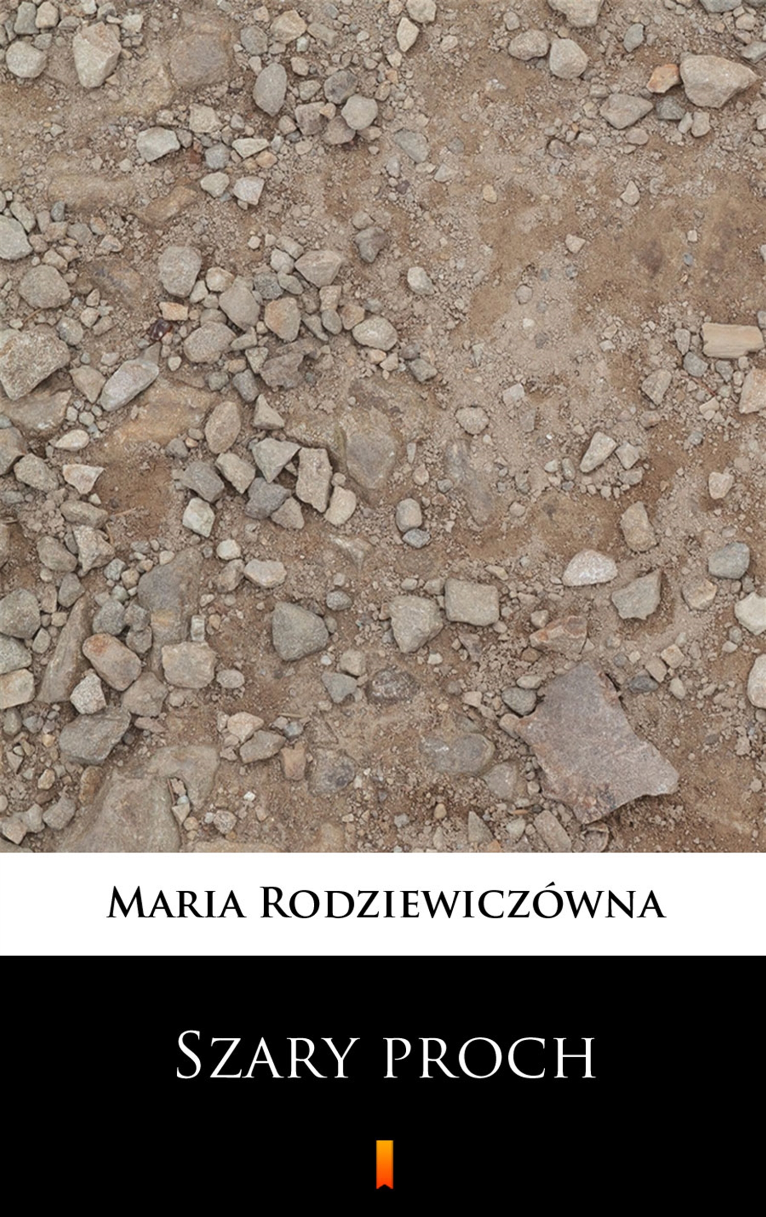 Tytuł: Szary proch
Autor: Maria Rodziewiczówna
Wydawnictwo: KtoCzyta.pl
Formaty: EPUB, MOBI
